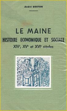 Le Maine. Histoire conomique et sociale. XIVe, XVe et XVIe sicles