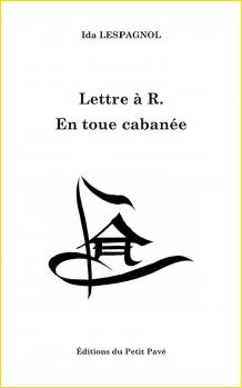 Lettre à R. En toue cabanée