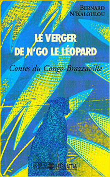 Le Verger de N'Go le léopard. Contes du Congo-Brazzaville