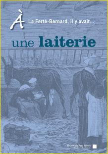  La Fert-Bernard il y avait... une laiterie