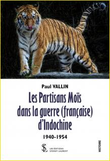 Les Partisans Mos dans la guerre (franaise) d'Indochine. 1940-1954