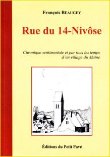 Rue du 14-Nivse. Chronique sentimentale et par tous les temps d'un village du Maine