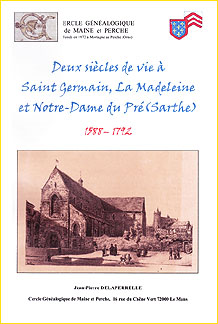 Deux siècles de vie à Saint Germain, La Madeleine et Notre-Dame du Pré (Sarthe). 1588-1792