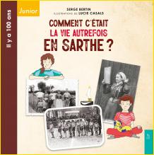 Comment c'tait la vie autrefois en Sarthe ?