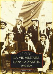 La vie militaire dans la Sarthe 1900-1920