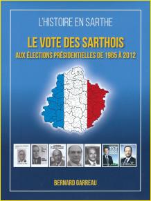 Le vote des Sarthois aux élections présidentielles de 1965 à 2012